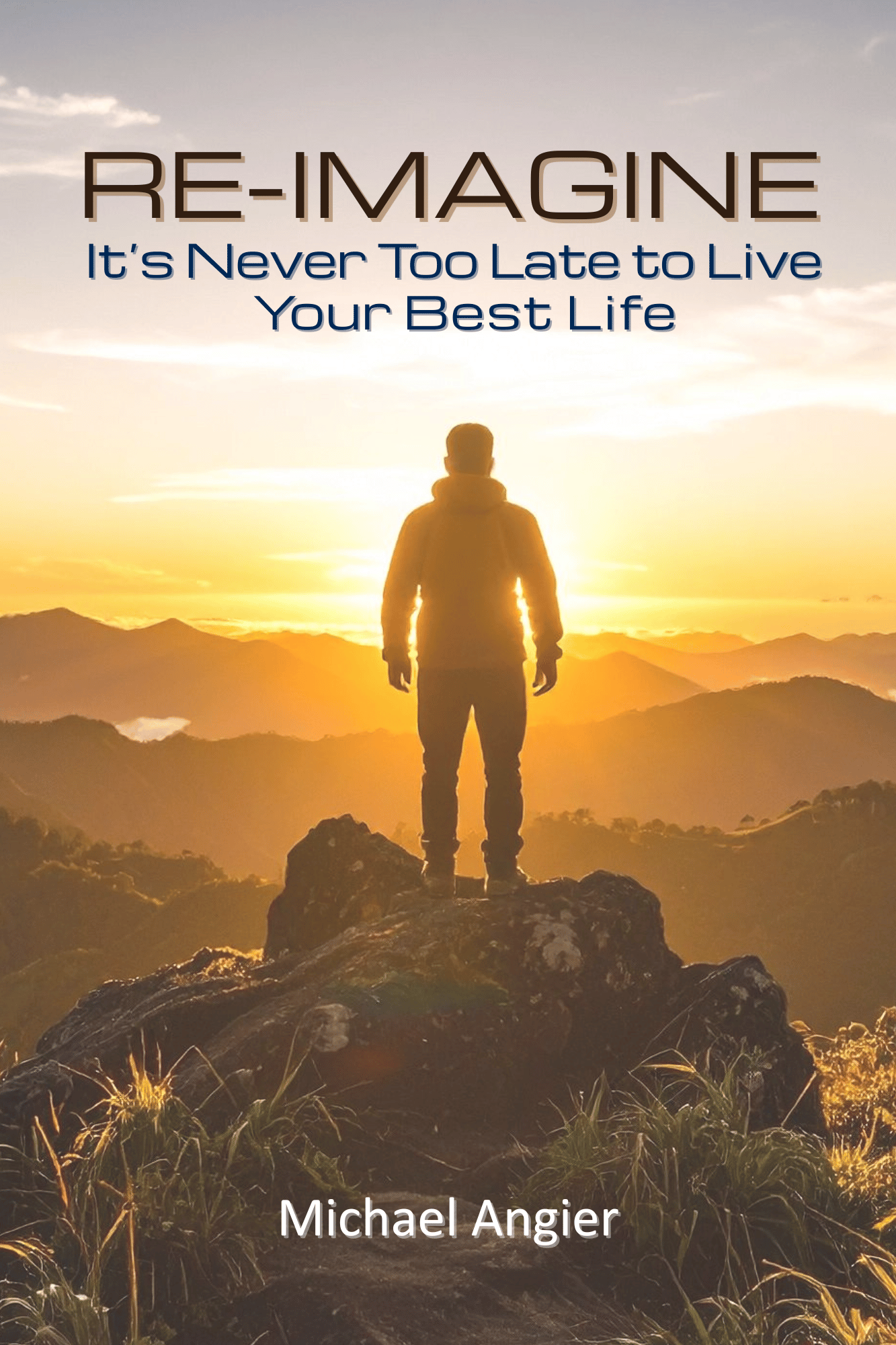 Re-Imagine: It's Never Too Late to Live Your Best Life